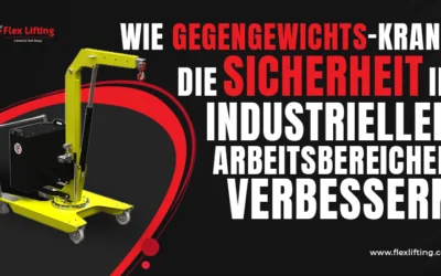 Wie Gegengewichts-Krane die Sicherheit in industriellen Arbeitsbereichen verbessern