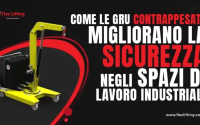 Come le gru contrappesate migliorano la sicurezza negli spazi di lavoro industriali