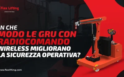 In che modo le gru con radiocomando wireless migliorano la sicurezza operativa?