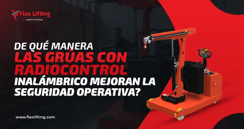 De qué manera las grúas con radiocontrol inalámbrico mejoran la seguridad operativa?