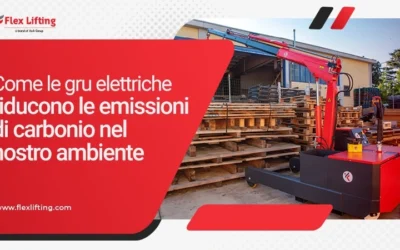 Come le gru elettriche riducono le emissioni di carbonio nel nostro ambiente