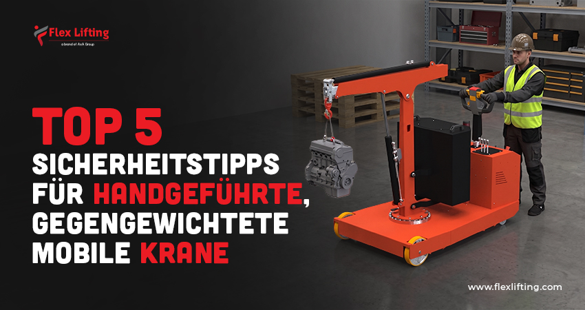 Top 5 Sicherheitstipps für handgeführte, gegengewichtete mobile Krane