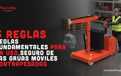 5 Reglas Fundamentales para un Uso Seguro de las Grúas Móviles Contrapesadas