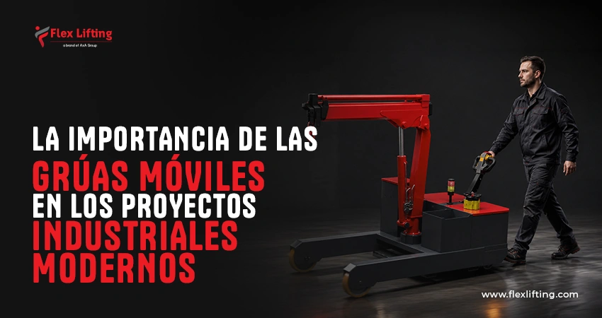 La importancia de las grúas móviles en los proyectos industriales modernos