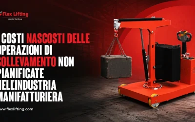 I costi nascosti delle operazioni di sollevamento non pianificate nell’industria manifatturiera