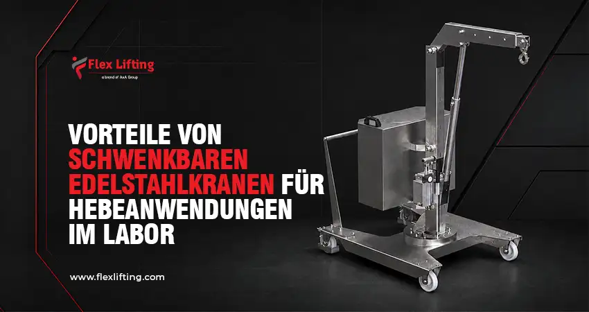 Advantages of Stainless Steel Slewing Cranes for Laboratory Lifting Applications German